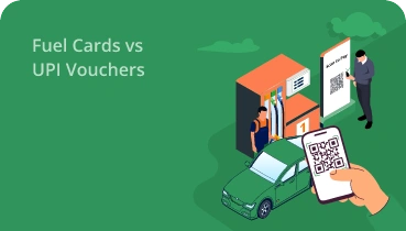 UPI Vouchers are better than Fuel cards